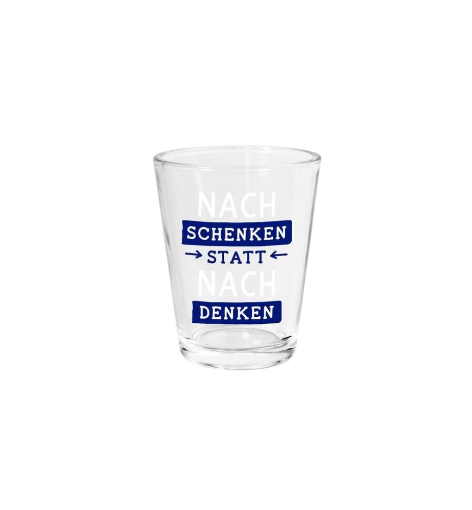 Grafik Werkstatt Verre à schnaps 'Nachschenken statt nachdenken'