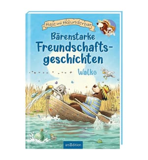 Hase und Holunderbär – Bärenstarke Freundschaftsgeschichten - Ab J 6. - DE