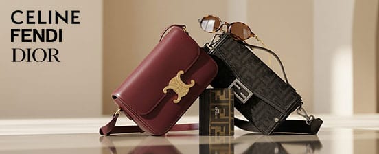 Celine, Dior & Fendi